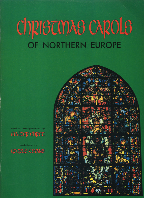 Walter Ehret : Christmas Carols of Northern Europe : 2 Parts / Unison : Songbook : 073999719253 : WB518