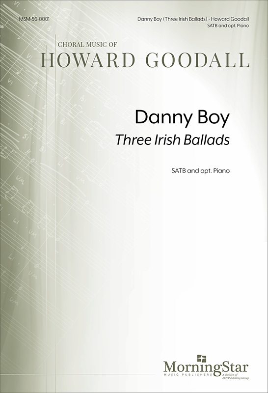 Danny Boy (Three Irish Ballads) : SATB : Howard Goodall : Sheet Music : 56-0001