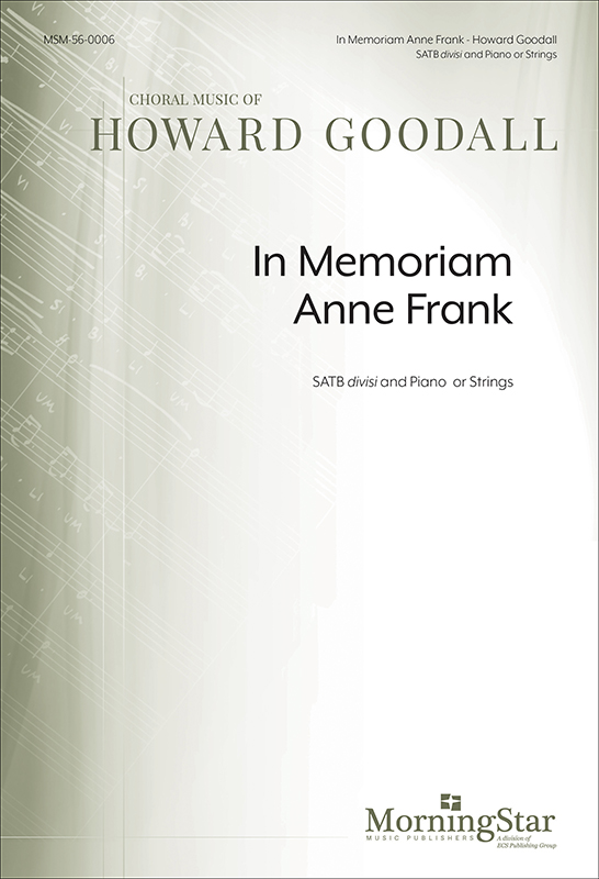 In Memoriam Anne Frank : SATB divisi : Howard Goodall : Howard Goodall : Sheet Music : 56-0006