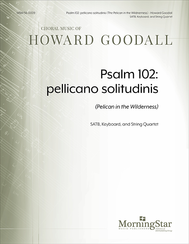 Psalm 102: pellicano solitudinis (Pelican In The Wilderness) : SATB : Howard Goodall : Howard Goodall : Sheet Music : 56-0009