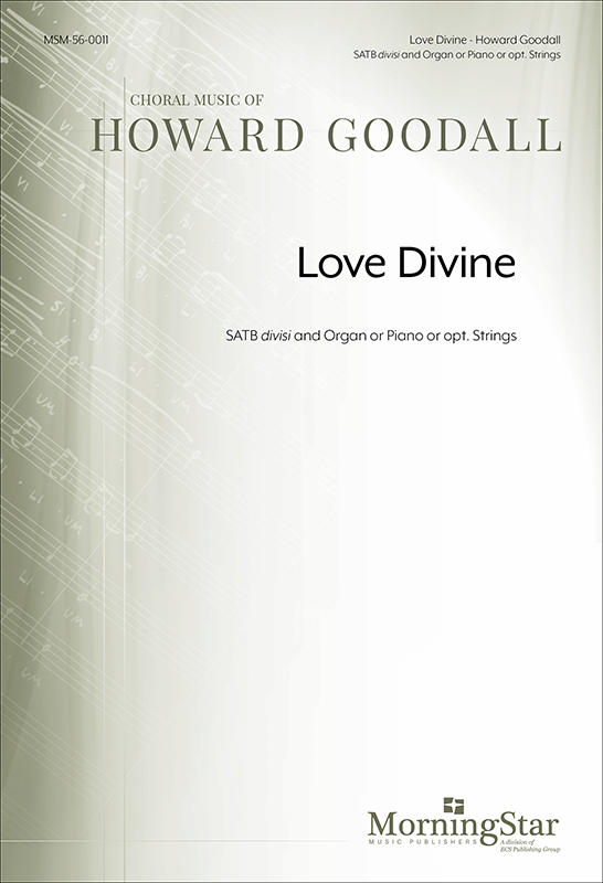 Love Divine : SATB divisi : Howard Goodall : Howard Goodall : Sheet Music : 56-0011