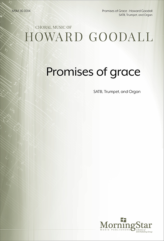 Promises of grace : SATB : Howard Goodall : Howard Goodall : Sheet Music : 56-0014