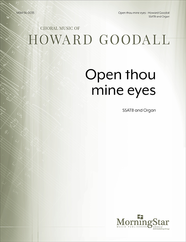 Open thou mine eyes : SSATB : Howard Goodall : Howard Goodall : Songbook : 56-0035