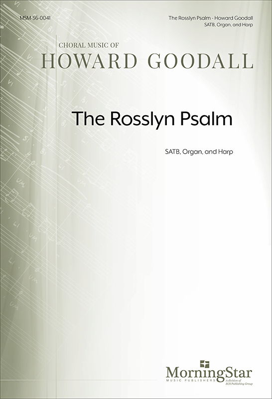 The Rosslyn Psalm : SATB : Howard Goodall : Howard Goodall : Sheet Music : 56-0041