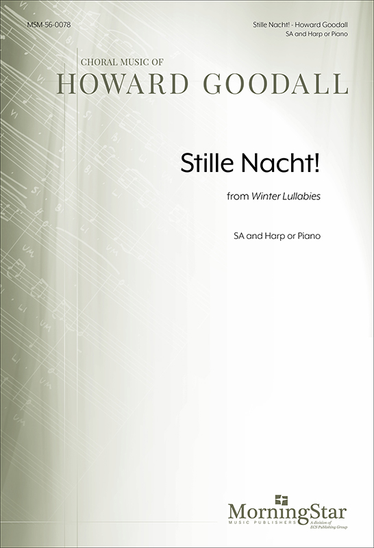 Stille Nacht! from Winter Lullabies : SA : Howard Goodall : Howard Goodall : Sheet Music : 56-0078