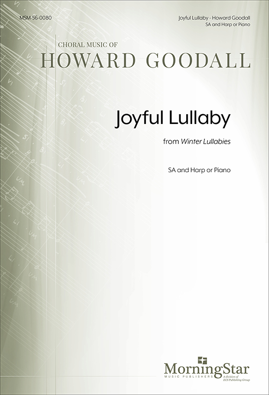 Joyful Lullaby from Winter Lullabies : SA : Howard Goodall : Howard Goodall : Sheet Music : 56-0080