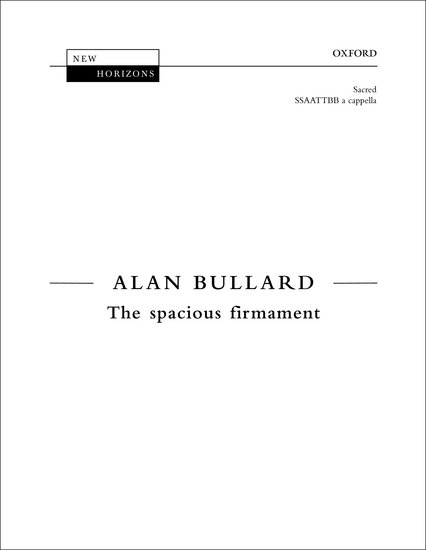 Alan Bullard : The Spacious Firmament : SSAATTBB : Songbook : 9780193369467 : 9780193369467