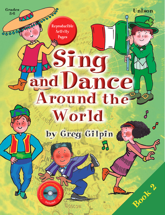 Greg Gilpin : Sing and Dance Around the World : 2 Parts Unison : Songbook & 1 CD : 000308108514 : 30/2080H