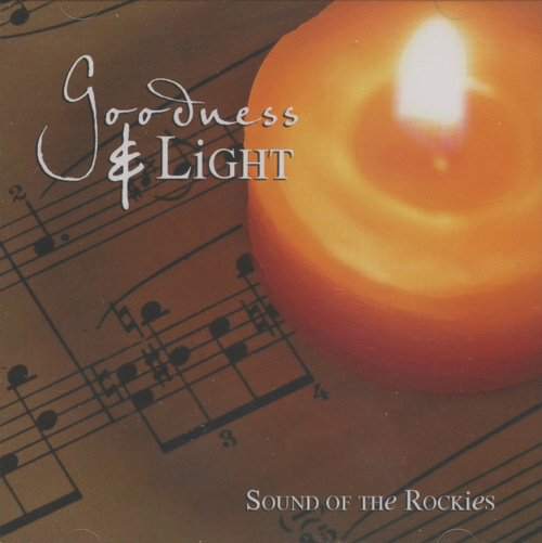 Sound Of The Rockies : Goodness & Light : 1 CD : Darin Drown : 