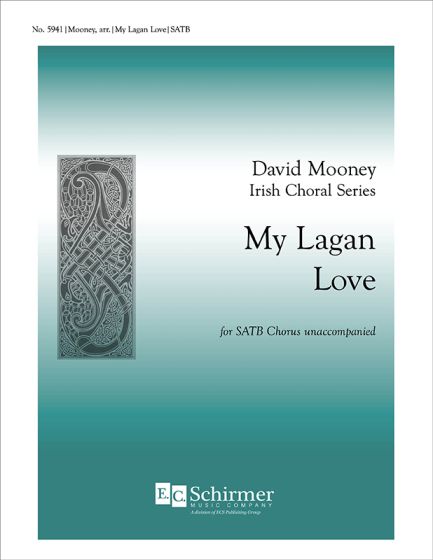 My Lagan Love : SATB : David Mooney : Sheet Music : 5941