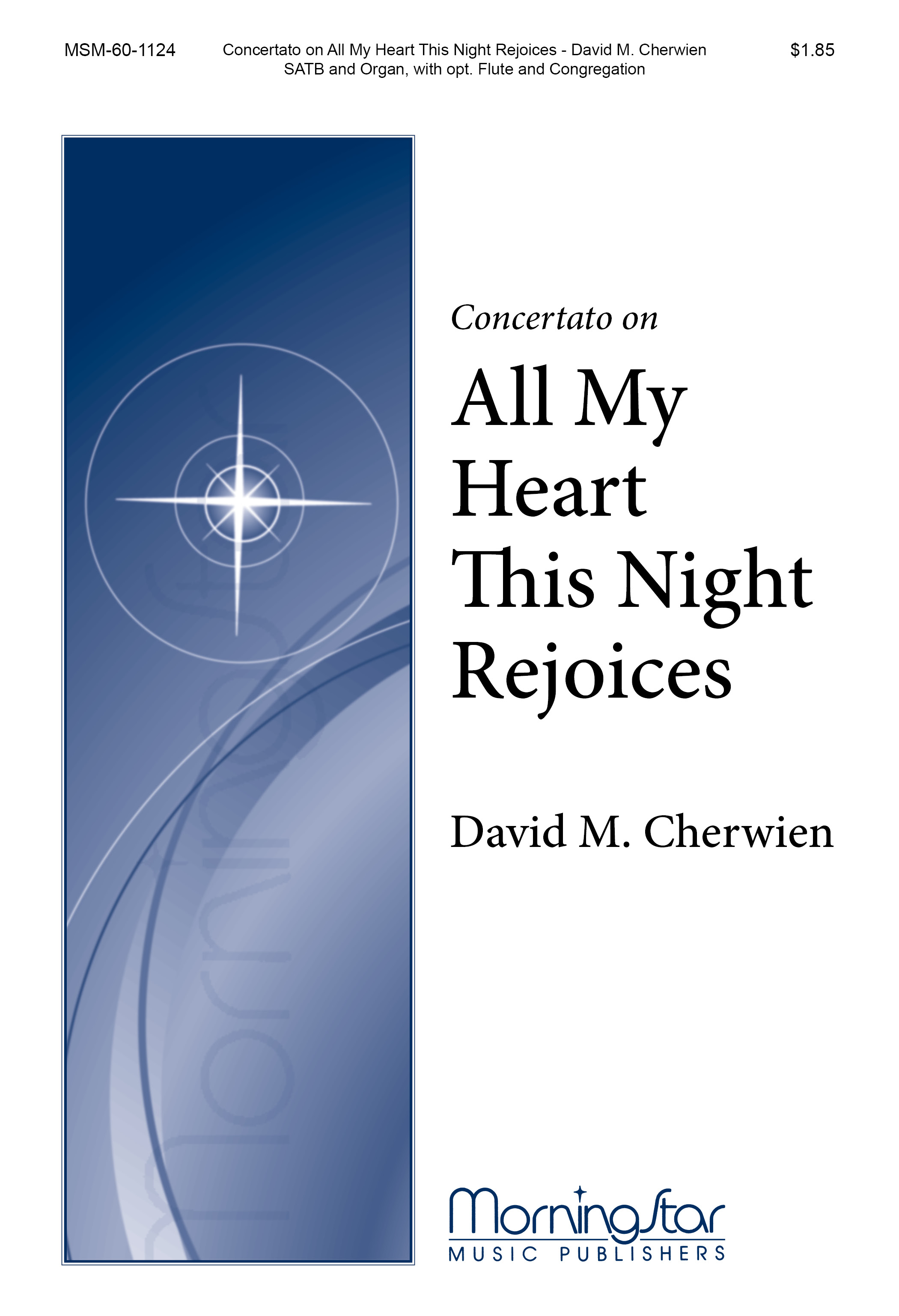 Concertato on "All My Heart This Night Rejoices" : SATB : David Cherwien : David Cherwien : Sheet Music : 60-1124