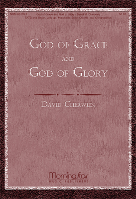 God of Grace and God of Glory : SATB : David Cherwien : Sheet Music : 60-7021