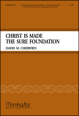 Christ Is Made the Sure Foundation : SATB : David Cherwien : Sheet Music : 60-8110
