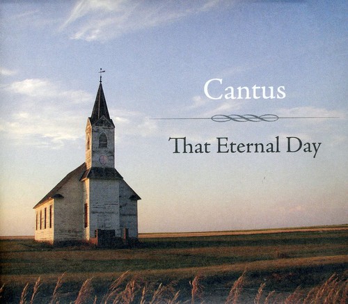 Cantus : That Eternal Day : 1 CD