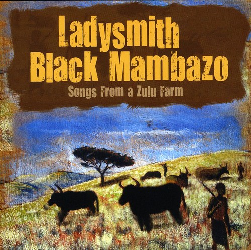 Ladysmith Black Mambazo : Songs From a Zulu Farm : 1 CD : 793018312721 : RAZ83127.2