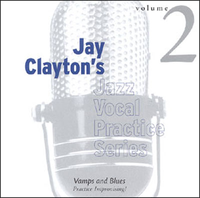 Jay Clayton : Jazz Vocal Practice Series Vol 2 - Vamps and Blues - Practice Improvisation : 1 CD Vocal Warm Up Exercises : Jay Clayton : 14107