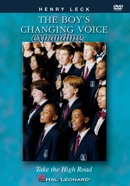 Henry Leck : The Boy's Changing Voice (Take The High Road) : DVD : Henry Leck : 073999420944 : 0634009567 : 08742094