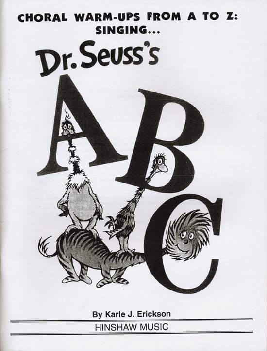 Karle Erickson : Choral Warmups - Singing Dr Seuss's ABC : Kids : 01 Songbook Vocal Warm Up Exercises : 08763166