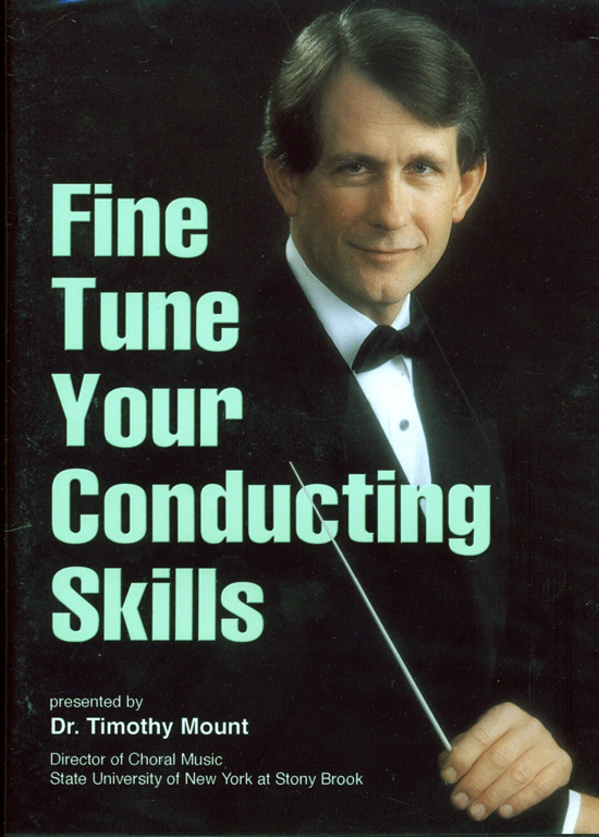 Timothy  Mount : Fine Tune Your Conducting Skills : DVD : Timothy Mount : 964807006620 : SBMP662