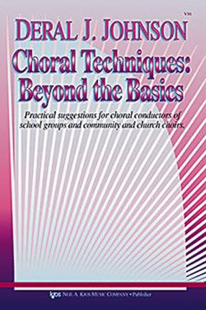 Deral Johnson : Choral Techniques - Beyond The Basics : Book : V86