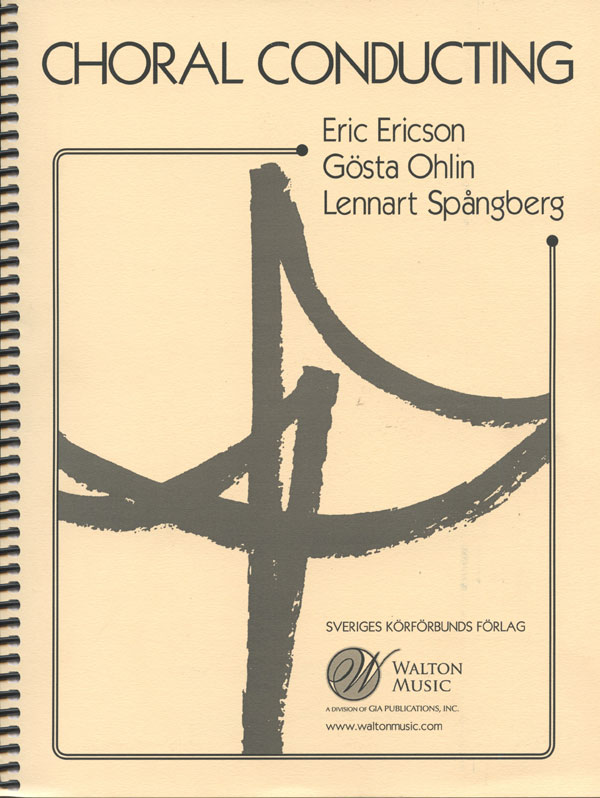 Eric Ericson, Gosta Ohlin, Lennart Spangberg : Choral Conducting : Book : Eric Ericson : 073999167351 : 1480341606 : WB502