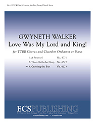 Love Was My Lord and King!: 3. Crossing the Bar : TTBB : Gwyneth Walker : Gwyneth Walker : Sheet Music : 6373