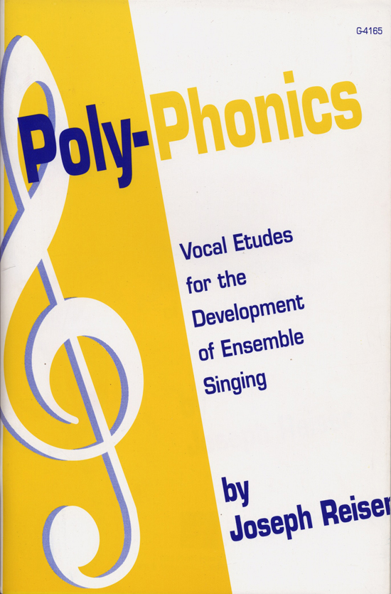 Joseph Reiser : Poly-Phonics - Vocal Etudes for the Development of Ensemble Singing : Book : G-4165