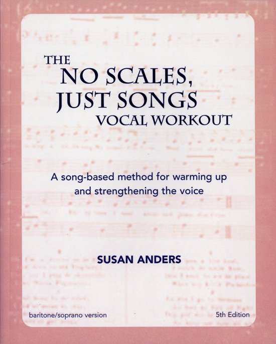 Susan Anders : The No Scales, Just Songs Vocal Workout Vol. 1 - Baritone / Soprano : Solo : 01 Book & 2 CDs Vocal Warm Up Exerc : 0967687810