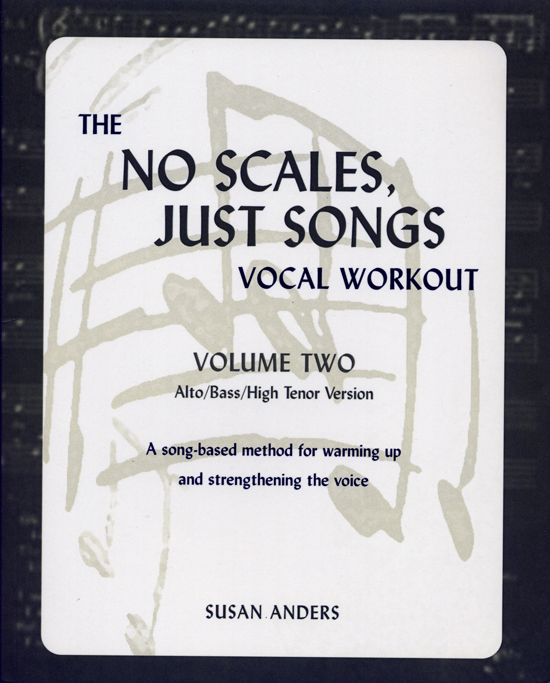 Susan Anders : The No Scales, Just Songs Vocal Workout Vol. 2 - Alto / Bass : Solo : 01 Book & 2 CDs  Vocal Warm Up Exer : 0-9676878-2-9