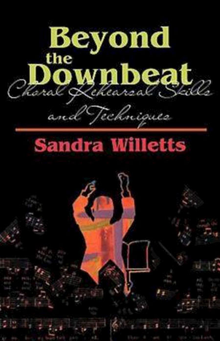 Sandra Willetts : Beyond the Downbeat - Choral Rehearsal Skills and Techniques : Book : 9780687074846