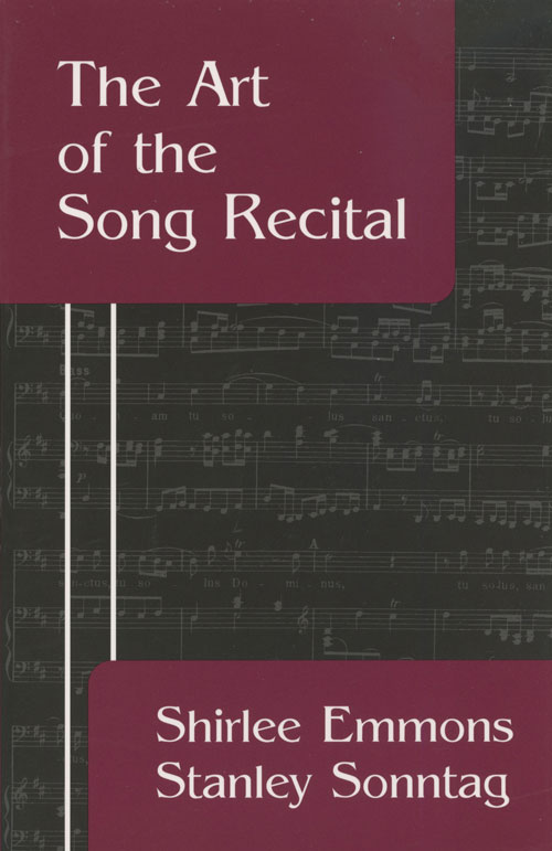 Shirlee Emmons / Stanley Sonntag : The Art of the Song Recital : Solo : Songbook : 1-57766-220-2