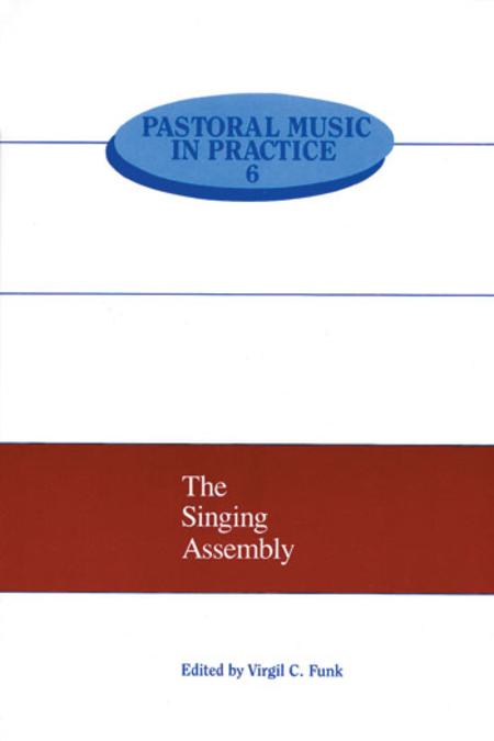 Virgil C. Funk : The Singing Assembly - Pastoral Music in Practice : Book : 6048