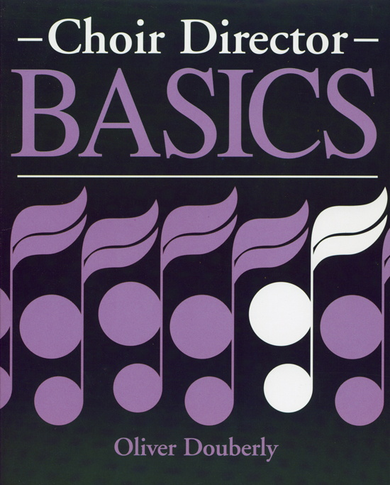 Oliver Douberly : Choir Director Basics : Book : 6136