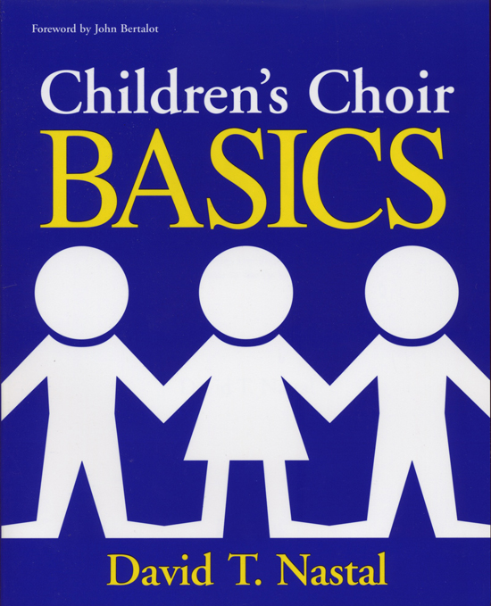 David T. Nastal : Children's Choir Basics : Book : 1126