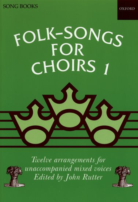 John Rutter (editor) : Folk Songs For Choirs Vol 1 : SATB : Songbook : 9780193437180