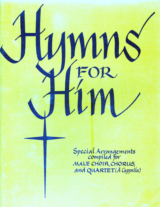 Hartsmen : Hymns For Him : TTBB : Songbook : Rudy Hart