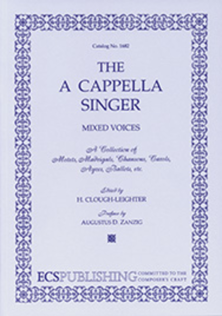 Clough-Leighter : The A Cappella Singer : Mixed 5-8 Parts : Songbook : 1682