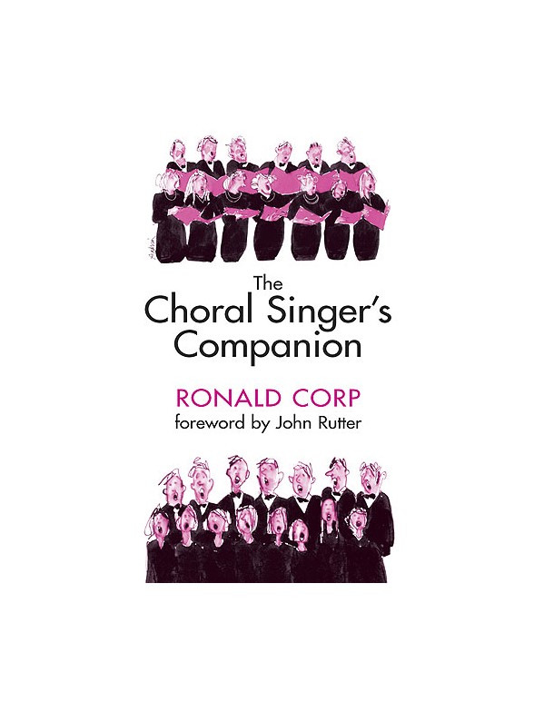 Ronald Corp : The Choral Singer's Companion : Book : 9781846093340 : 14007653