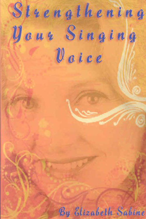 Elizabeth Sabine : Strengthening Your Singing Voice : Book : 9780974941172