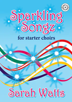 Sarah Watts : Sparkling Songz for Starter Choirs : Unison : Songbook & 1 CD : 50604804