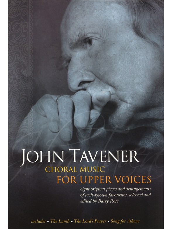 John Tavener : Choral Music For Upper Voices : SSA : Songbook : 884088606343 : 1849382573 : 14037518