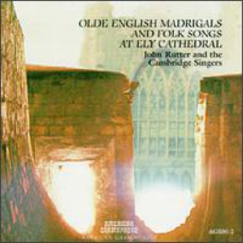 Cambridge Singers : Old English Madrigals & Folk Songs : 1 CD : John Rutter : 012805050029