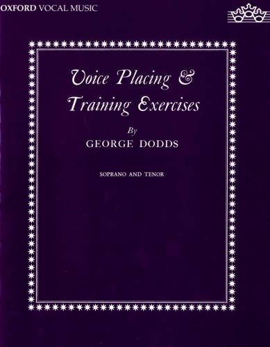 George Dodds : Voice Placing & Training Exercises - Soprano and Tenor : Solo : 01 Songbook Vocal Warm Up Exercises : 9780193221406