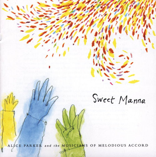 Melodious Accord - Alice Parker : Sweet Manna : 1 CD : Alice Parker : G-434