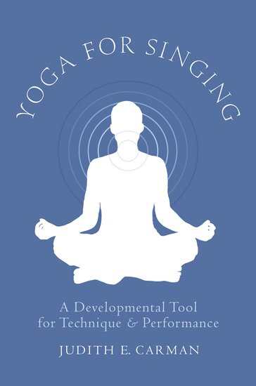 Judith E. Carman : Yoga For Singing : Book : 9780199759415