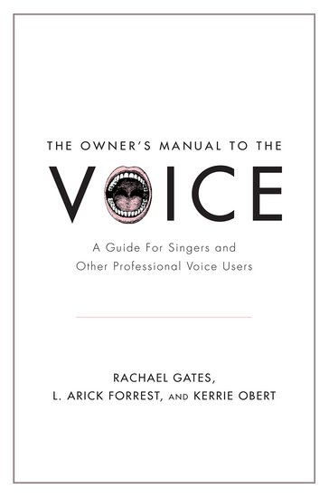 Rachael Gates, L. Arick Forrest, and Kerrie Obert : The Owner's Manual to the Voice : Book : 9780199964680