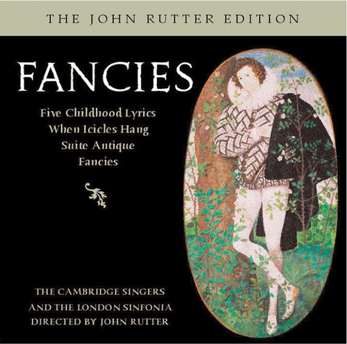 Cambridge Singers : Fancies : 1 CD : John Rutter : 516