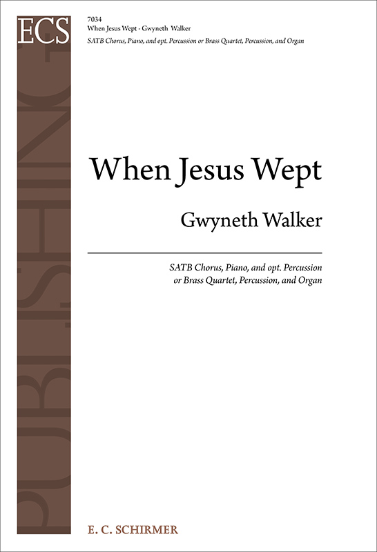 When Jesus Wept : SATB : Gwyneth Walker : Sheet Music : 7034