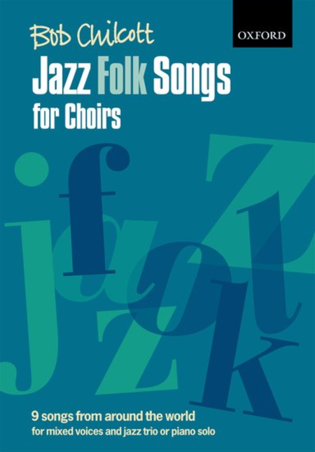 Bob Chilcott : Jazz Folk Songs For Choirs : SATB : Songbook & 1 CD : Bob Chilcott : 9780193359246