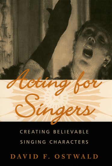 David F. Ostwald  : Acting for Singers : Book : 0195145402